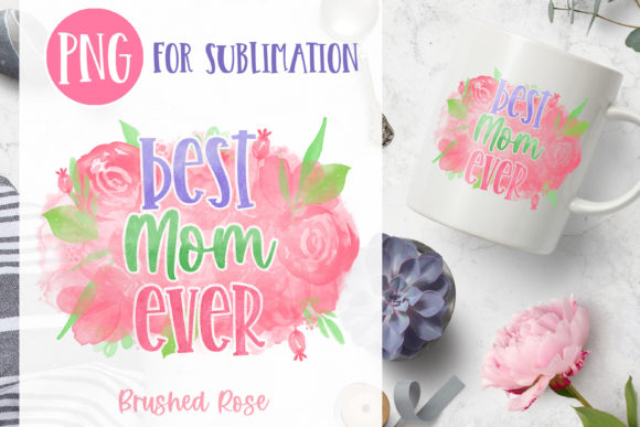 Creating Timeless Keepsakes with Best Mom Ever Sublimation Mother’s Day Designs