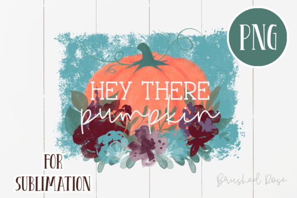 Mastering the Hey There Pumpkin Sublimation Png for Flawless Fall Crafts