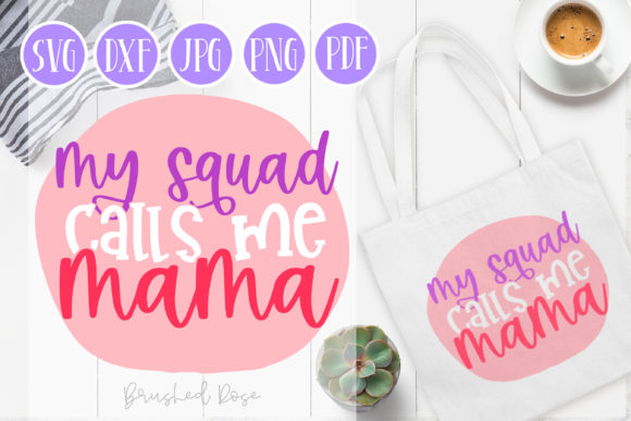 My Squad Calls Me Mama SVG: Layered Design
