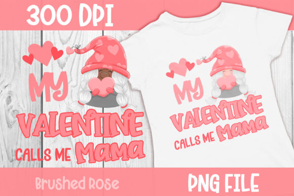 My Valentine Calls Me Mama Gnome PNG